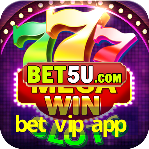 bet vip app